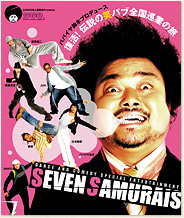 ppC؃vf[X@DANCE&COMEDY SPECIAL ENTERTAINMENT@SEVEN SAMURAIS 2006